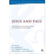 Jesus and Paul Global Perspectives in Honour of James D. G. Dunn. A festschrift for his 70th Birthday