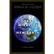 Oprah, Miracles, and the New Earth A Critique