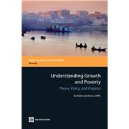 Understanding Growth and Poverty: Theory, Policy and Empirics