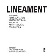 Lineament: Material Geometry and the Physical Figure in Architectural Production