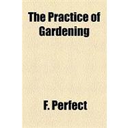 The Practice of Gardening