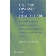 Chronic Diseases and Health Care:: New Trends in Diabetes, Arthritis, Osteoporosis, Fibromyalgia, Low Back Pain, Cardiovascular Disease, and Cancer