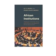 African Institutions Challenges to Political, Social, and Economic Foundations of Africa's Development