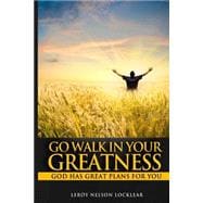 Go Walk in Your Greatness