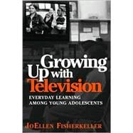 Growing Up With Television