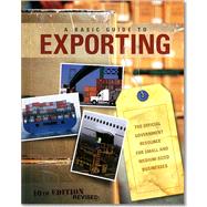 Basic Guide to Exporting : The Official Government Resource for Small and Medium-Sized Businesses