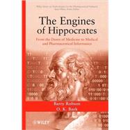 The Engines of Hippocrates From the Dawn of Medicine to Medical and Pharmaceutical Informatics