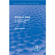 Point of View (Routledge Revivals): A Linguistic Analysis of Literary Style