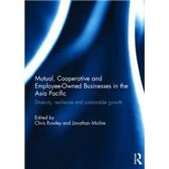 Mutual, Cooperative and Employee-Owned Businesses in the Asia Pacific: Diversity, Resilience and Sustainable Growth