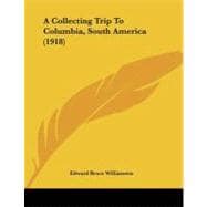 A Collecting Trip to Columbia, South America