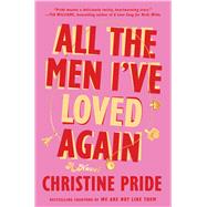 All the Men I've Loved Again A Novel