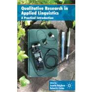 Qualitative Research in Applied Linguistics A Practical Introduction