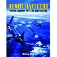 Death Rattlers : Marine Squadron VMF-323 over Okinawa