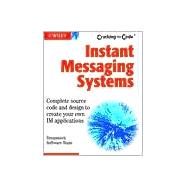 Instant Messaging Systems: Cracking the Code<sup><small>TM</small></sup>