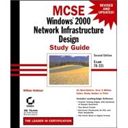 MCSE: Windows 2000 Network Infrastructure Design Study Guide : Exam 70-221