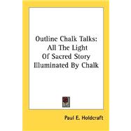 Outline Chalk Talks : All the Light of Sacred Story Illuminated by Chalk