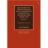 Dalhuisen on Transnational and Comparative Commercial, Financial and Trade Law Volume 3