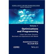 Optimizations and Programming Linear, Non-linear, Dynamic, Stochastic and Applications with Matlab,9781848219533