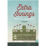 Extra Innings A Memoir of Fathers, Sons, Fandom and Fate
