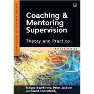 EBOOK: Coaching and Mentoring Supervision: Theory and Practice, 2e