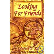 Looking for Friends: In All the Right Places