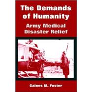 The Demands of Humanity: Army Medical Disaster Relief
