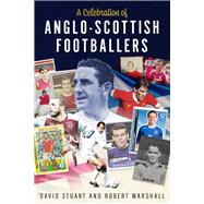 A Celebration of Anglo-Scot Football