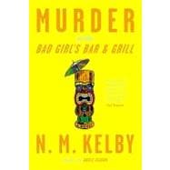 Murder at the Bad Girl's Bar and Grill: A Novel