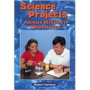 Science Projects About Kitchen Chemistry