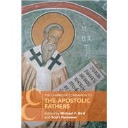 The Cambridge Companion to the Apostolic Fathers