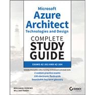 Microsoft Azure Architect Technologies and Design Complete Study Guide Exams AZ-303 and AZ-304