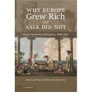 Why Europe Grew Rich and Asia Did Not
