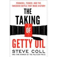 The Taking of Getty Oil Pennzoil, Texaco, and the Takeover Battle That Made History