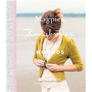 Magpies, Homebodies, and Nomads A Modern Knitter’s Guide to Discovering and Exploring Style