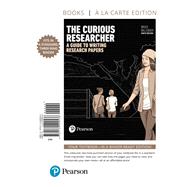 The Curious Researcher A Guide to Writing Research Papers, Books a la Carte Edition