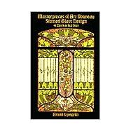 Masterpieces of Art Nouveau Stained Glass Design 91 Motifs in Full Color