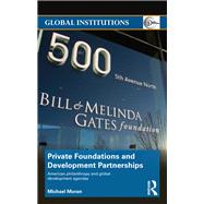 Private Foundations and Development Partnerships: American Philanthropy and Global Development Agendas