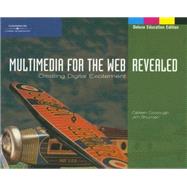 Multimedia for the Web Creating Digital Excitement, Revealed, Deluxe Education Edition