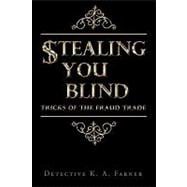 Stealing You Blind: Tricks of the Fraud Trade