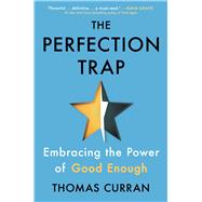 The Perfection Trap Embracing the Power of Good Enough