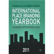 International Place Branding Yearbook 2011 Managing Reputational Risk