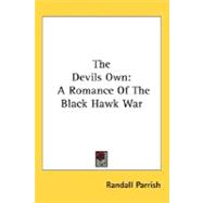 The Devils Own: A Romance of the Black Hawk War