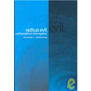 Radical Evil: A Philosophical Interrogation