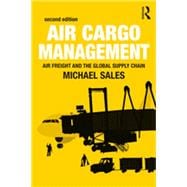Air Cargo Management: Air Freight and the Global Supply Chain,9781138659537