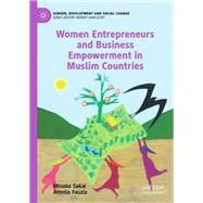 Women Entrepreneurs and Business Empowerment in Muslim Countries