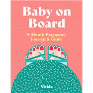 Baby on Board 9 Month Pregnancy Journal & Guide
