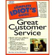 The Complete Idiot's Guide to Great Customer Service