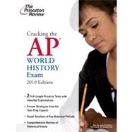 Cracking the AP World History Exam, 2010 Edition