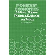 Monetary Economics: Theories, Evidence, and Policy