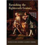 Furnishing the Eighteenth Century: What Furniture Can Tell Us About the European and American Past